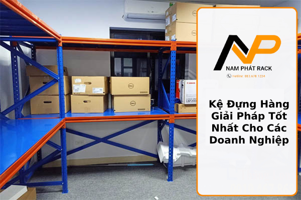 Kệ Đựng Hàng - Giải Pháp Tốt Nhất Cho Các Doanh Nghiệp Thumb