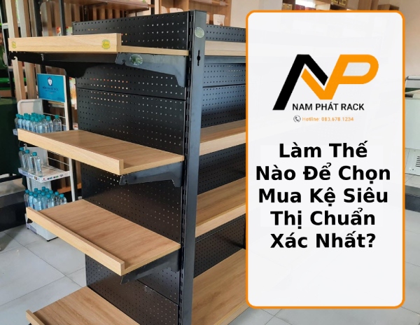 Làm Thế Nào Để Chọn Mua Kệ Siêu Thị Chuẩn Xác Nhất Thumb
