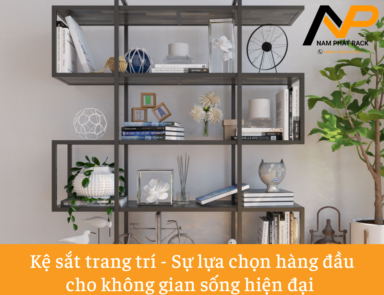 Kệ sắt trang trí - Sự lựa chọn hàng đầu cho không gian sống hiện đại 