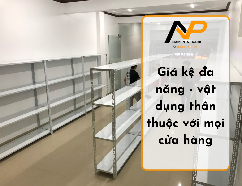 Giá kệ đa năng - vật dụng thân thuộc với mọi cửa hàng