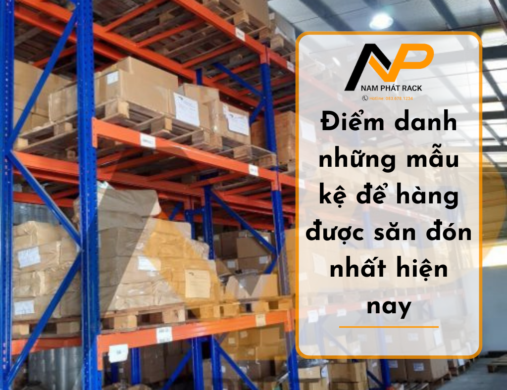Điểm danh những mẫu kệ để hàng được săn đón nhất hiện nay