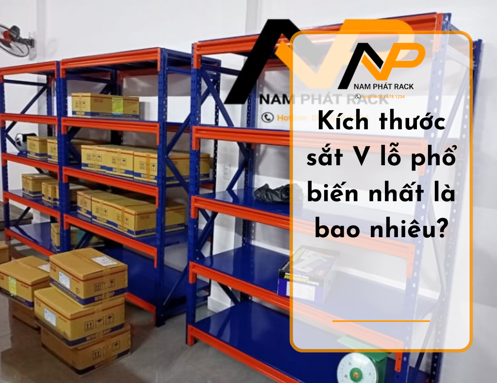Kích thước sắt V lỗ phổ biến nhất là bao nhiêu?