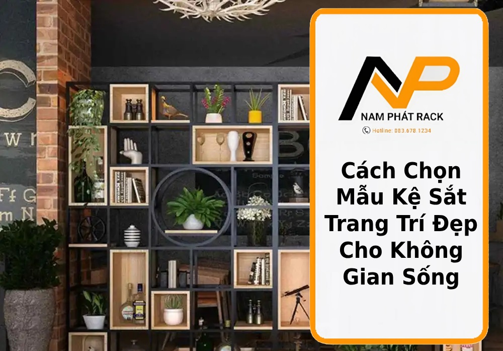 Cách Chọn Mẫu Kệ Sắt Trang Trí Đẹp Cho Không Gian Sống thumb