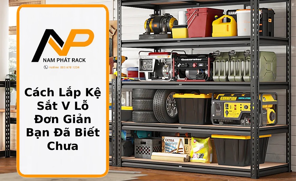 Cách Lắp Kệ Sắt V Lỗ Đơn Giản Bạn Đã Biết Chưa thumb