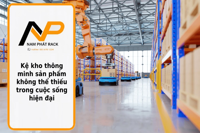Kệ kho thông minh sản phẩm không thể thiếu trong cuộc sống hiện đại thumb