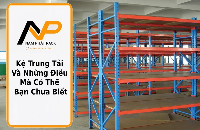 Kệ Trung Tải Và Những Điều Mà Có Thể Bạn Chưa Biết thumb