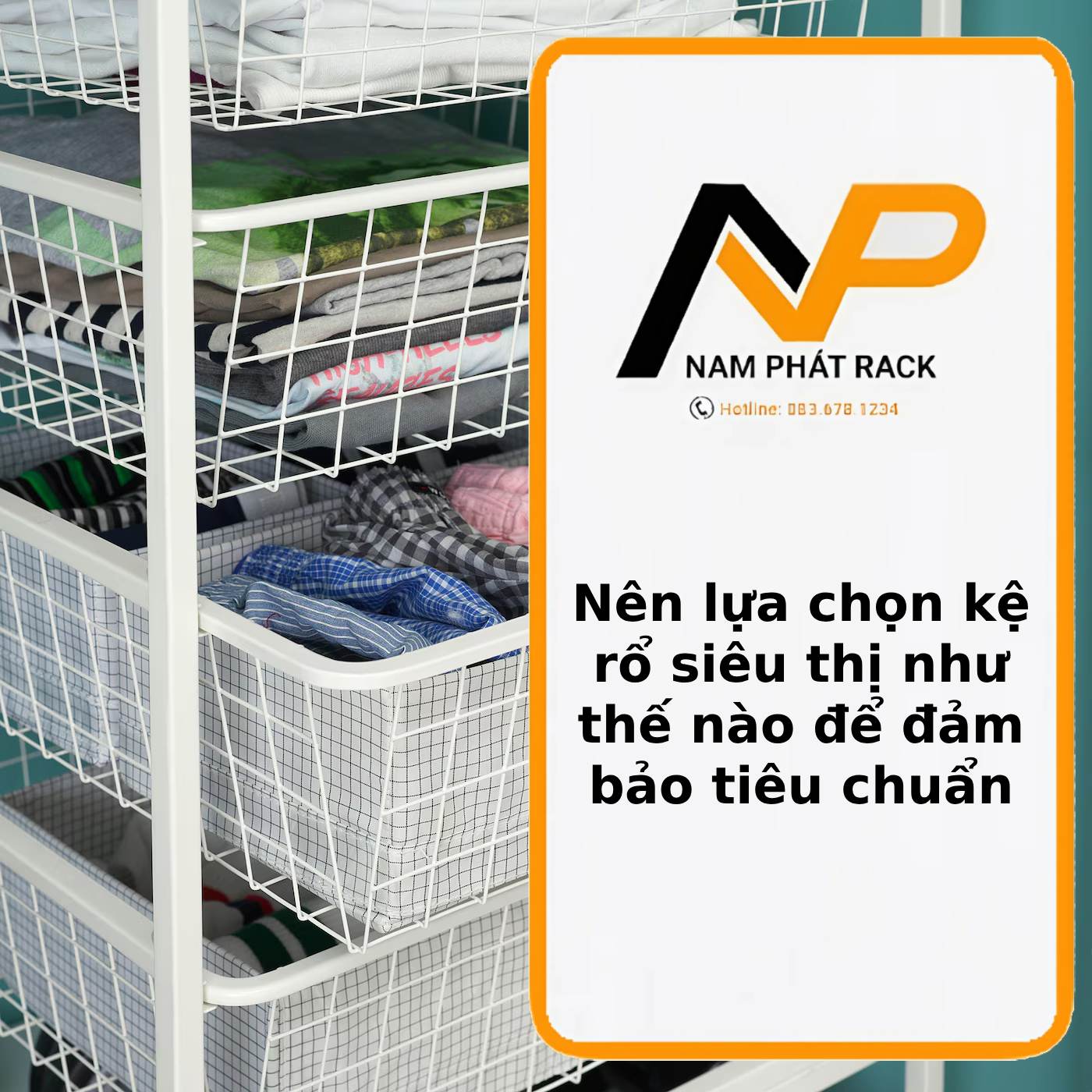 Nên lựa chọn kệ rổ siêu thị như thế nào để đảm bảo tiêu chuẩn