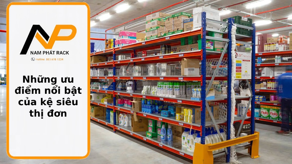 Những ưu điểm nổi bật của kệ siêu thị đơn