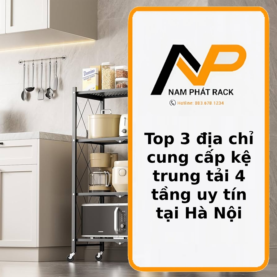 Top 3 địa chỉ cung cấp kệ trung tải 4 tầng uy tín tại Hà Nội