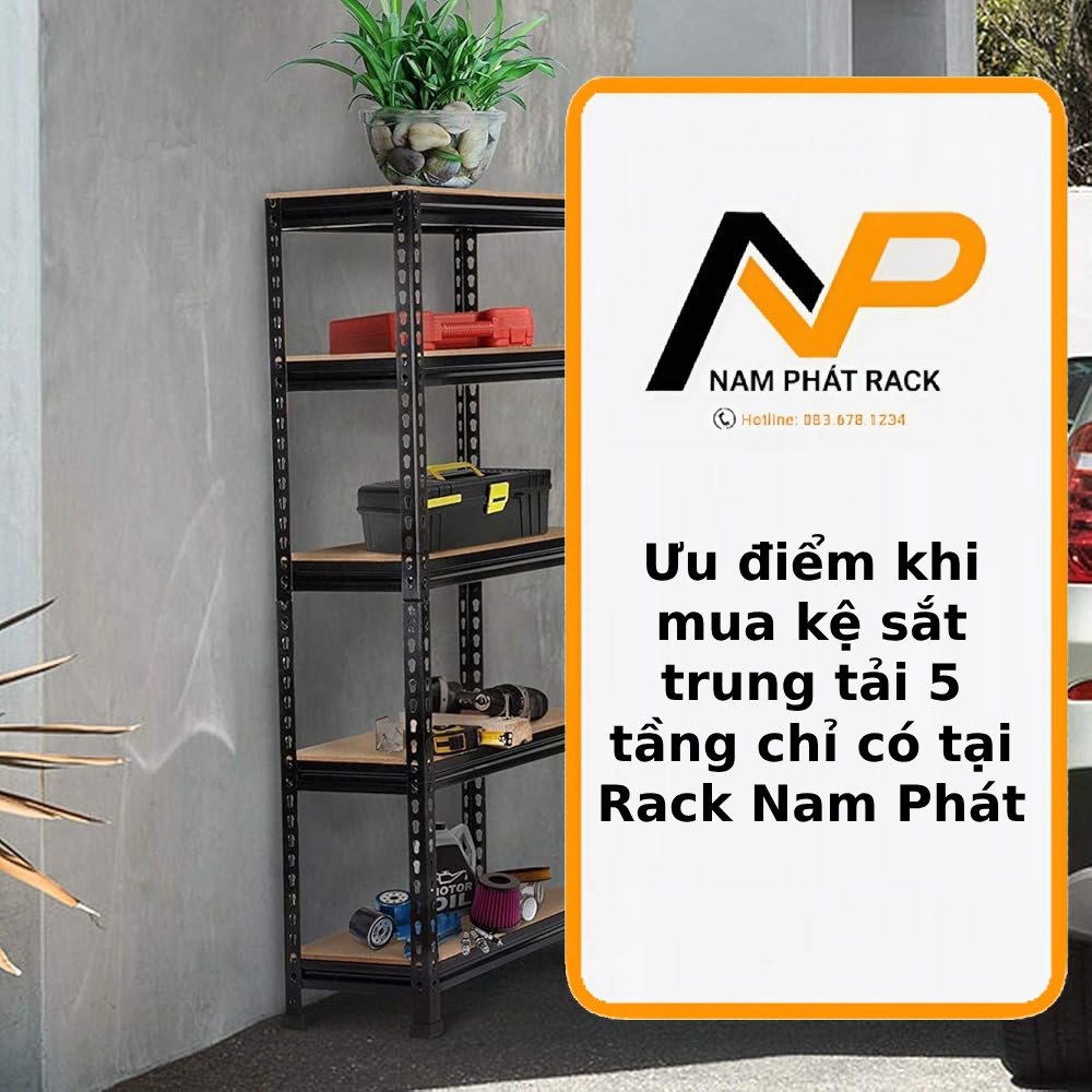 Ưu điểm khi mua kệ sắt trung tải 5 tầng chỉ có tại Rack Nam Phát